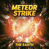 Meteor Strike : The Earth