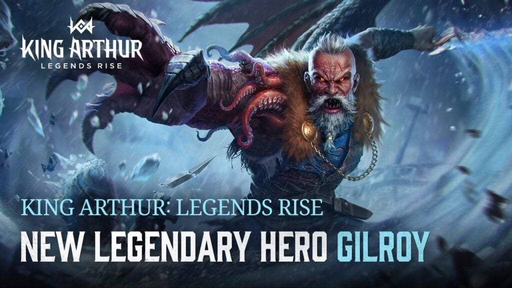 King Arthur: Legends Cập nhật: Người anh hùng mới Gilroy đến