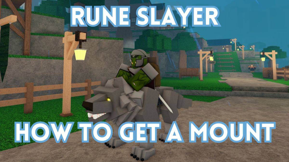 Làm thế nào để có được một thú cưỡi trong Rune Slayer