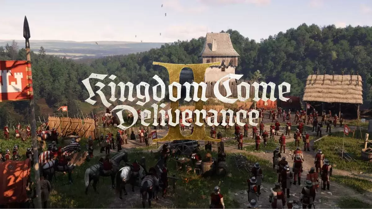 Kingdom Come：Derverance 2：Global Launch Times＆Preload